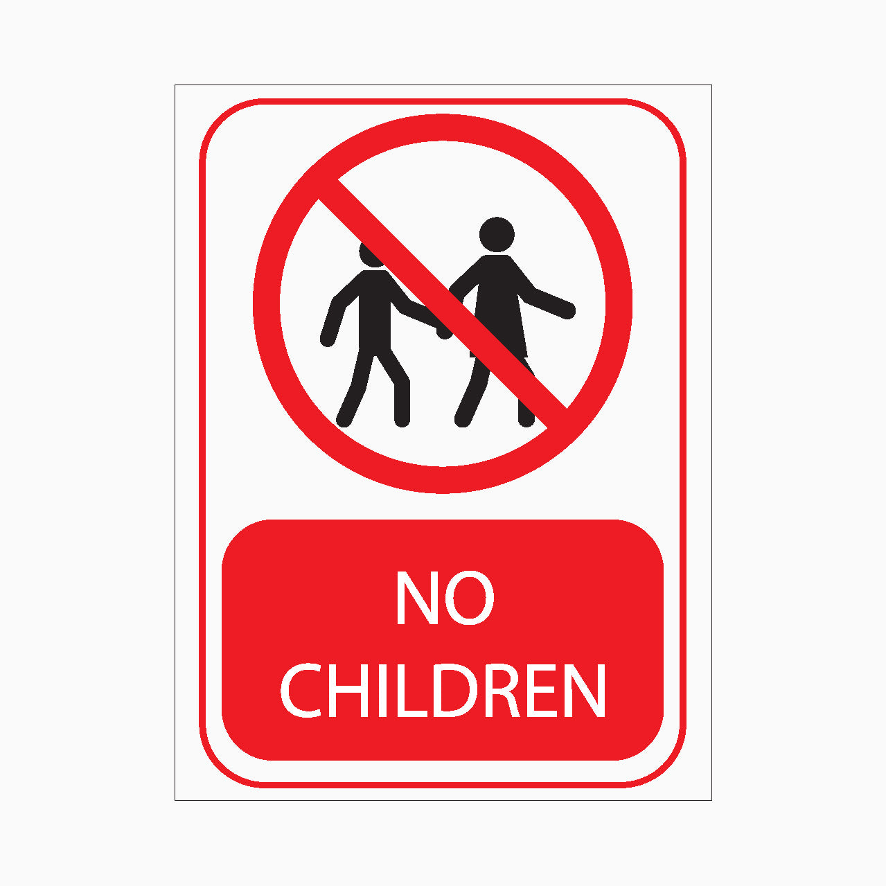 NO CHILDREN SIGN - PROHIBITION SIGN