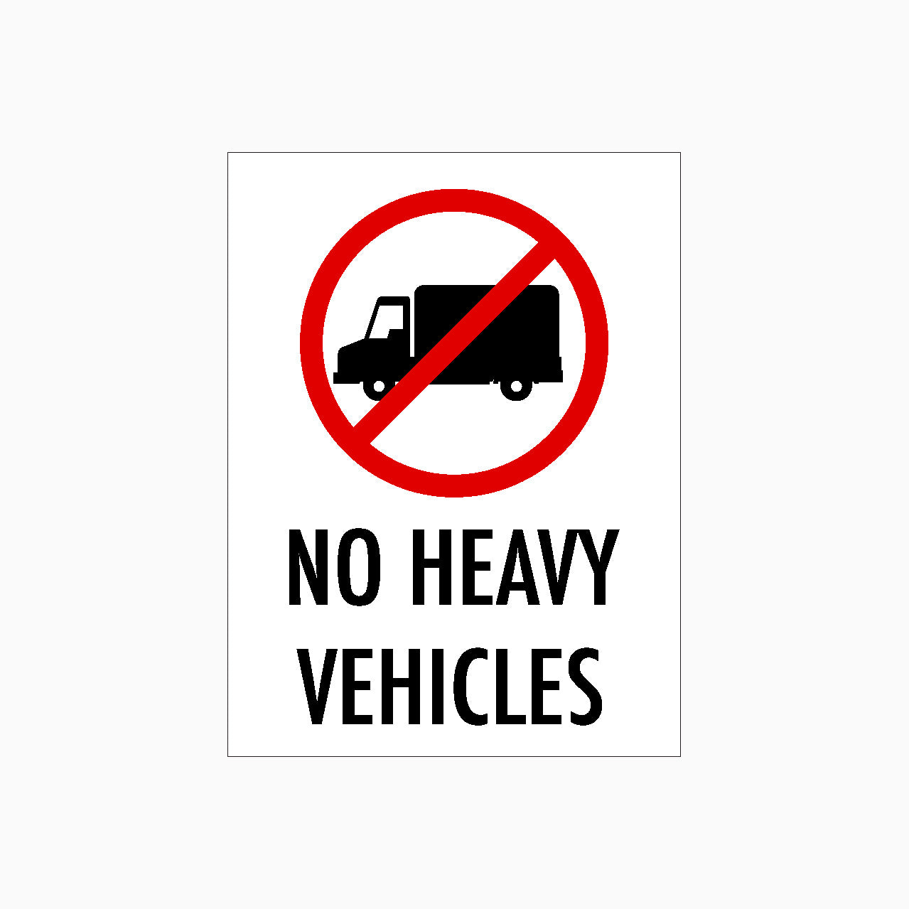 Nothing Heavy Sign NO HEAVY VEHICLES SIGN – Get signs