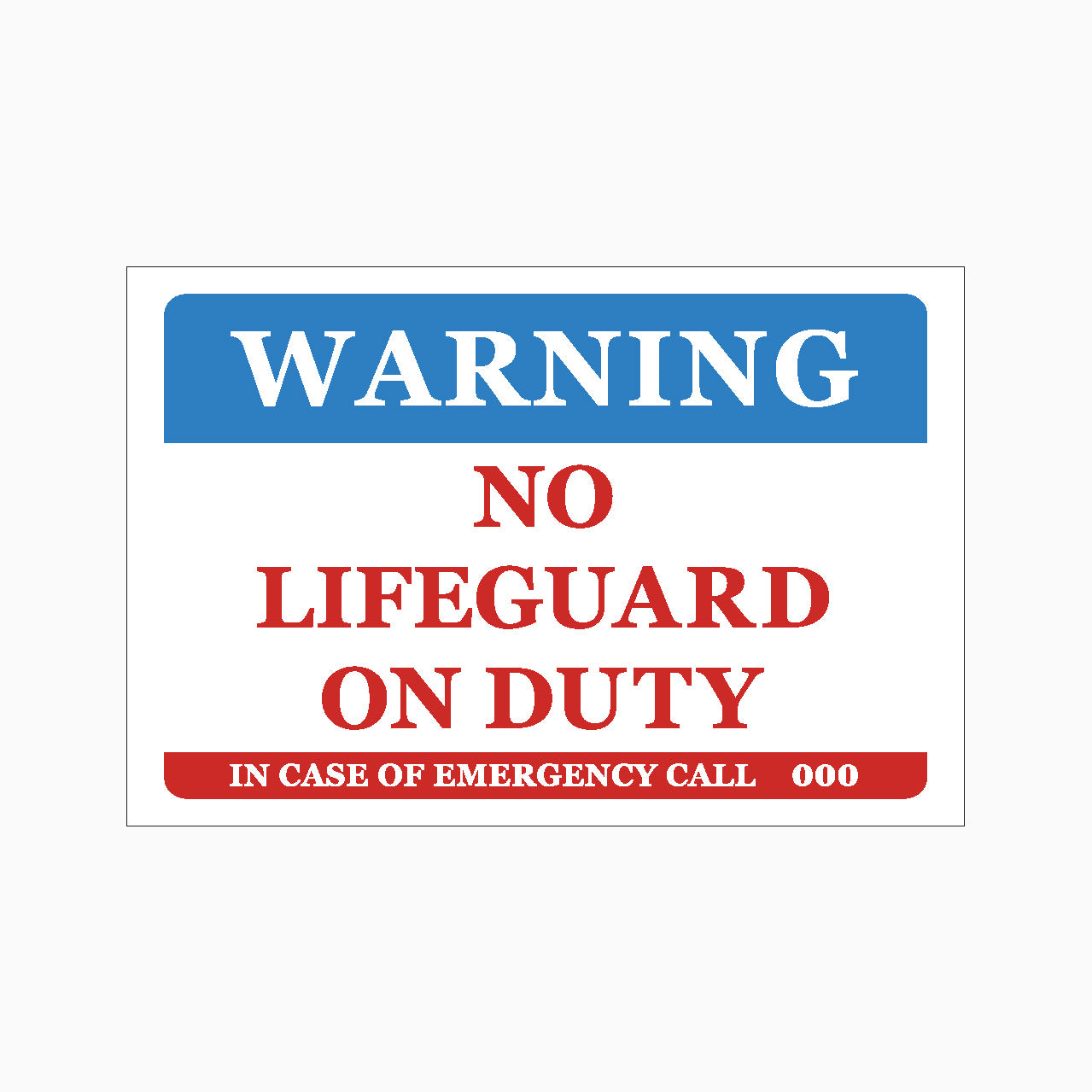 NO LIFEGUARD ON DUTY SIGN - IN CASE OF EMERGENCY CALL 000 SIGN
