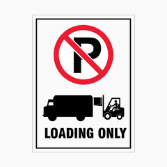 NO PARKING - LOADING ONLY SIGN
