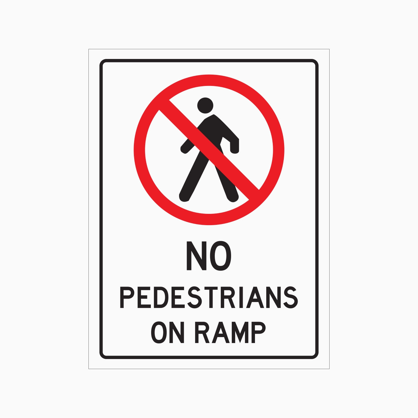 No Pedestrians on Ramp Sign