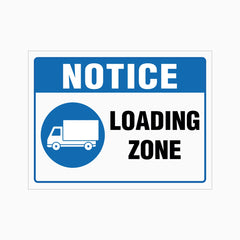 NOTICE LOADING ZONE SIGN