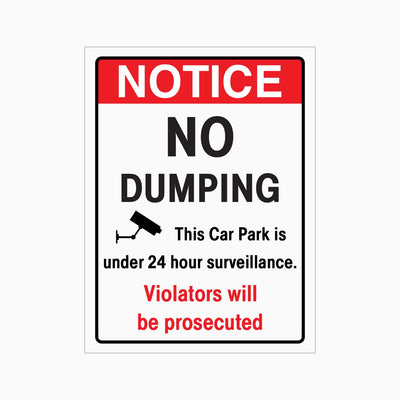 NOTICE NO DUMPING THIS CAR PARK IS UNDER 24 HOUR SURVEILLANCE VIOLATORS WILL BE PROSECUTED SIGN