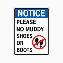 NOTICE PLEASE NO MUDDY SHOES OR BOOTS SIGN