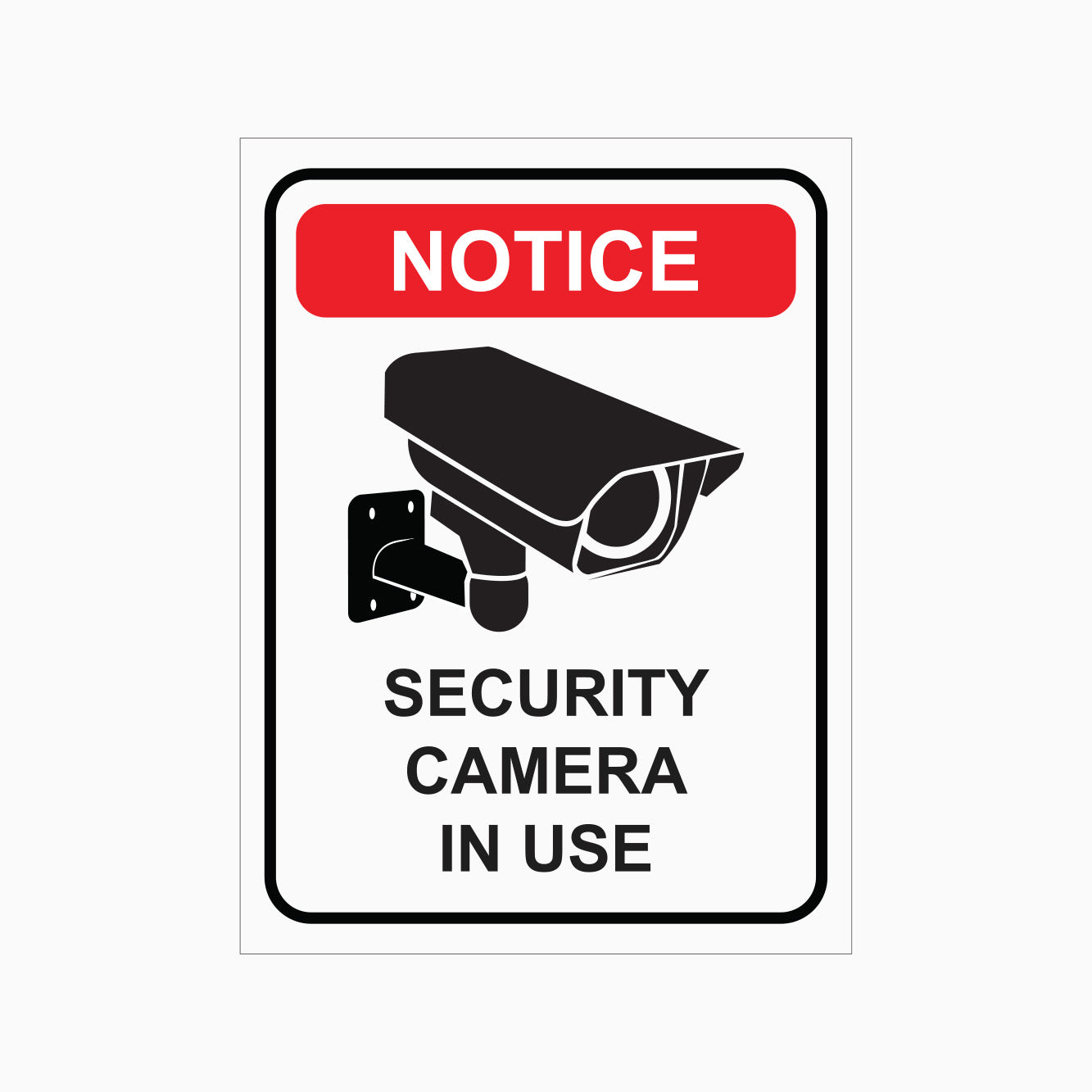 NOTICE SIGN - SECURITY CAMERA IN USE SIGN