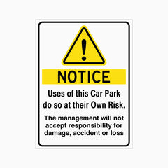 NOTICE USES OF THIS CAR PARK DO SO AT THEIR OWN RISK SIGN