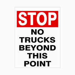 STOP - NO TRUCKS BEYOND THIS POINT SIGN