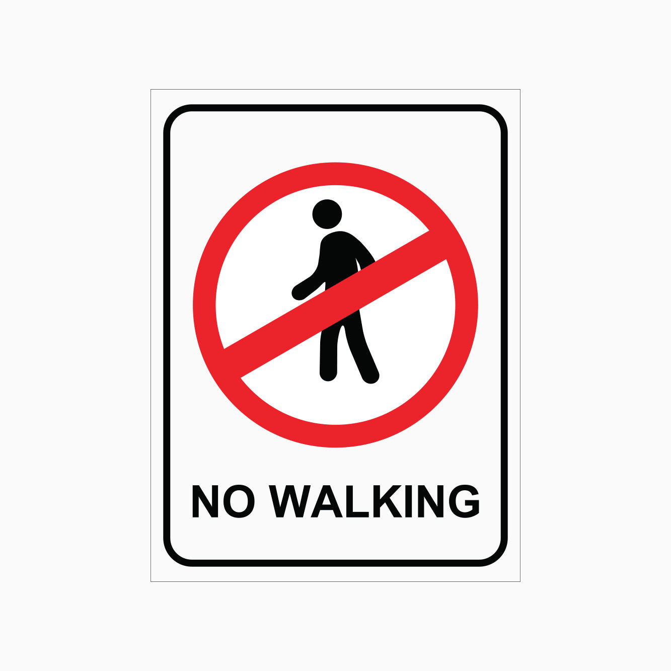 NO WALKING SIGN - PROHIBITION SIGNS IN AUSTRALIA