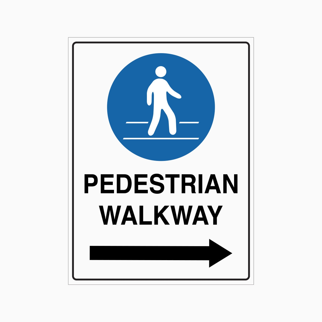PEDESTRIAN WALKWAY SIGN- RIGHT ARROW