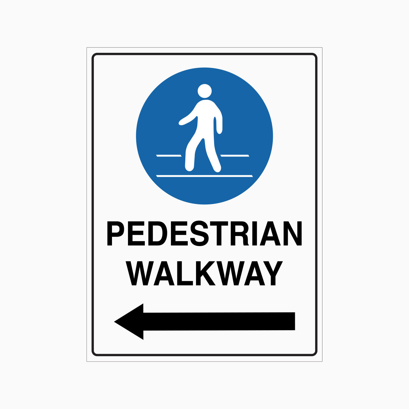 PEDESTRIAN WALKWAY SIGN- LEFT ARROW