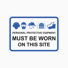 PPE MUST BE WORN ON THIS SITE SIGN