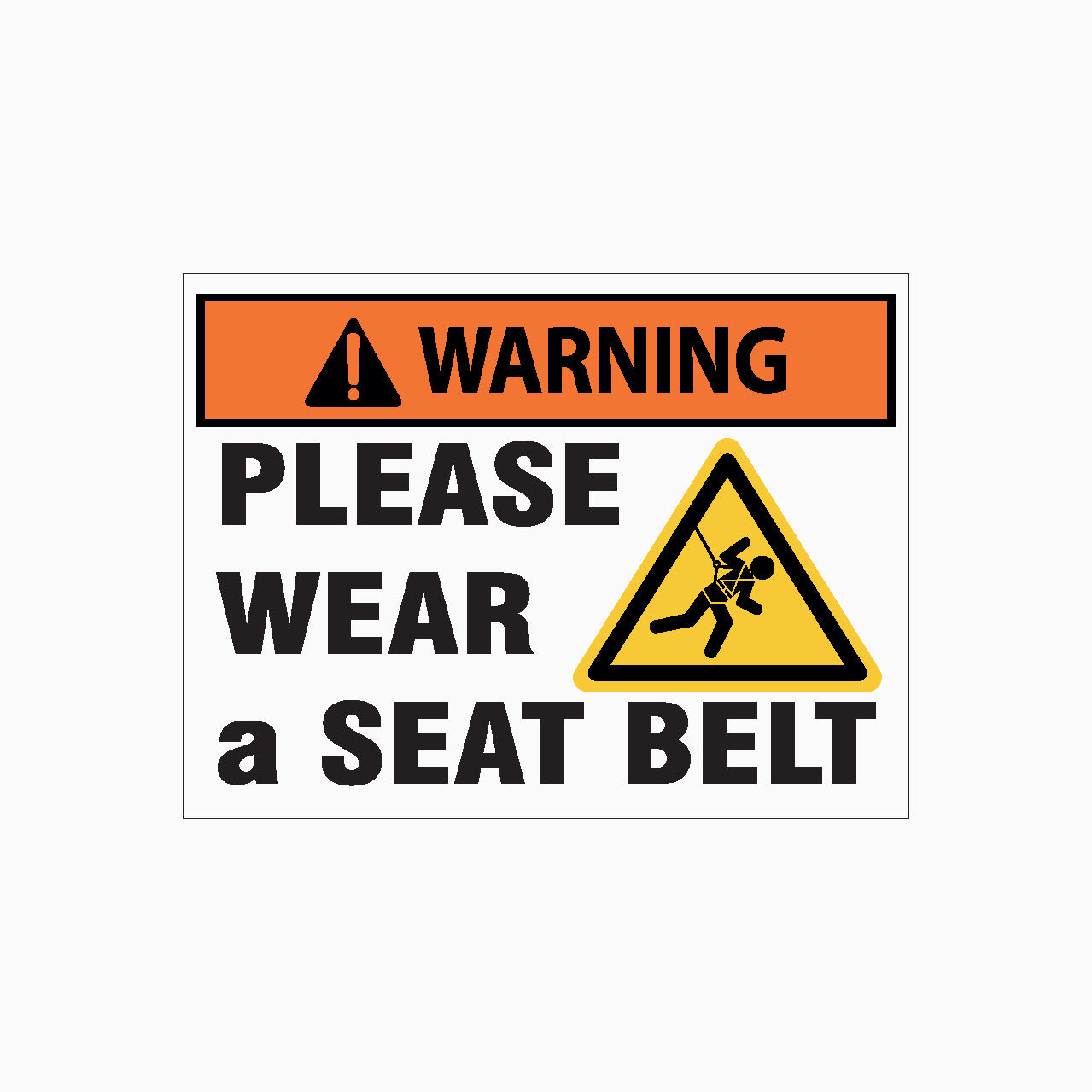 PLEASE WEAR A SEAT BELT SIGN Get signs