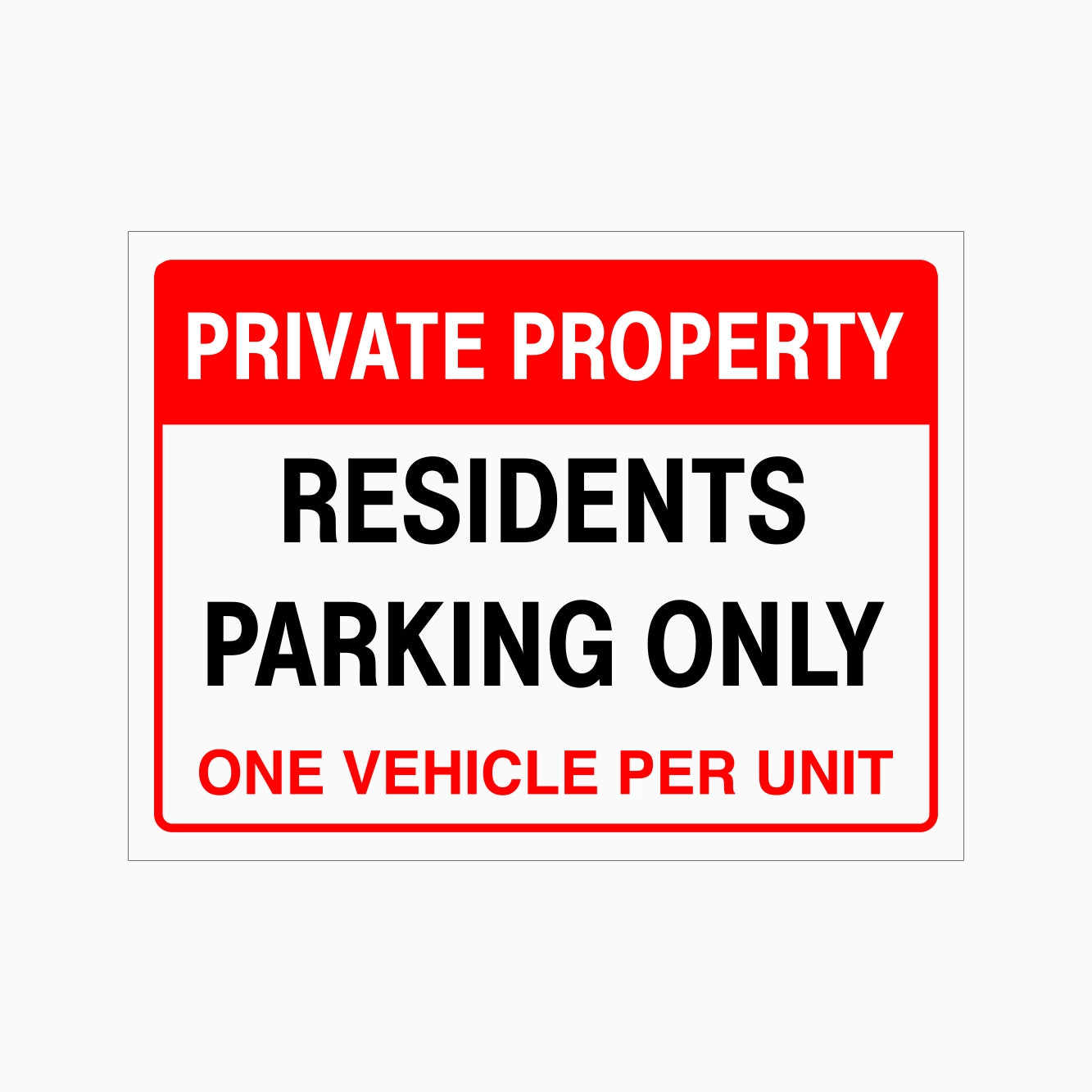 PRIVATE PROPERTY RESIDENTS PARKING ONLY ONE VEHICLE PER  UNIT SIGN