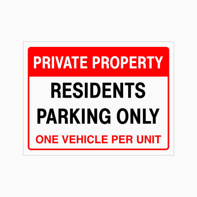 PRIVATE PROPERTY RESIDENTS PARKING ONLY ONE VEHICLE PER  UNIT SIGN