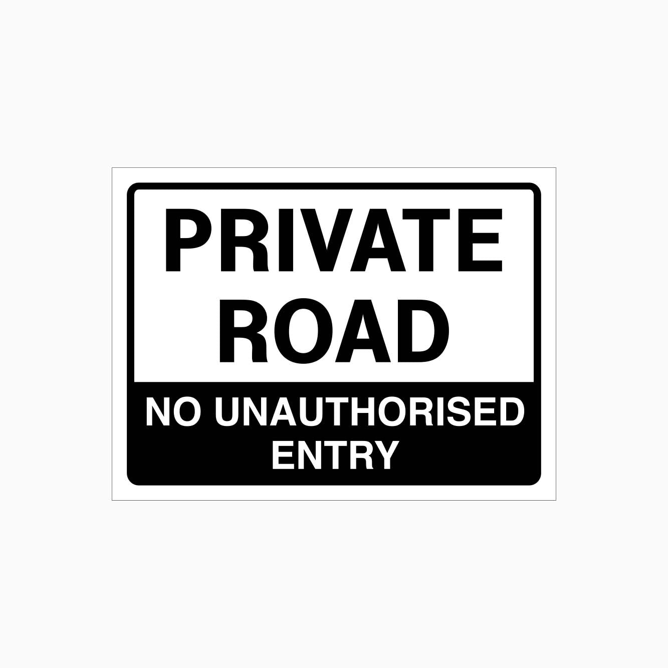 PRIVATE ROAD NO UNAUTHORISED ENTRY SIGN - GET SIGNS