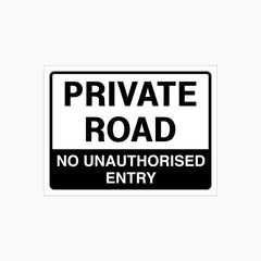 PRIVATE ROAD NO UNAUTHORISED ENTRY SIGN