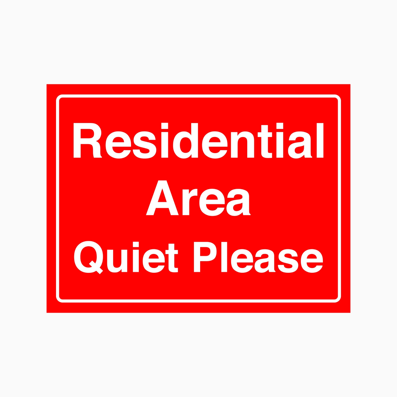 Red sign with white text 'Residential Area Quiet Please' on a red background