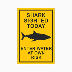 SHARK SIGHTED TODAY - ENTER WATER AT OWN RISK SIGN