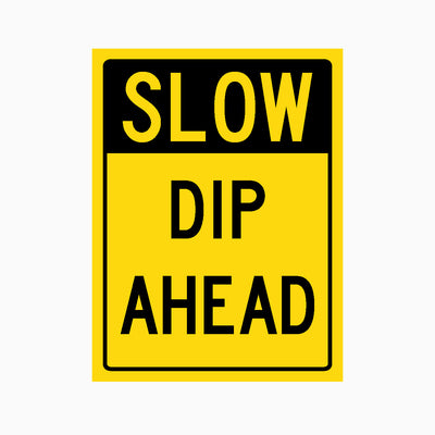 SLOW DIP AHEAD SIGN