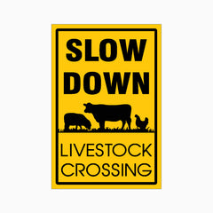 SLOW DOWN LIVESTOCK CROSSING SIGN