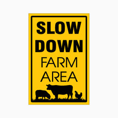 SLOW DOWN FARM AREA SIGN