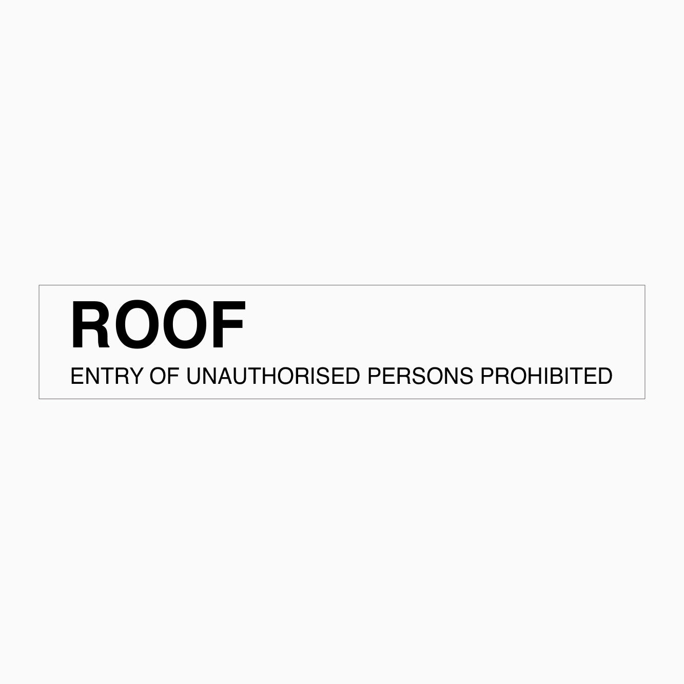 ROOF SIGN - ENTRY OF UNAUTHORISED PERSONS PROHIBITED SIGN