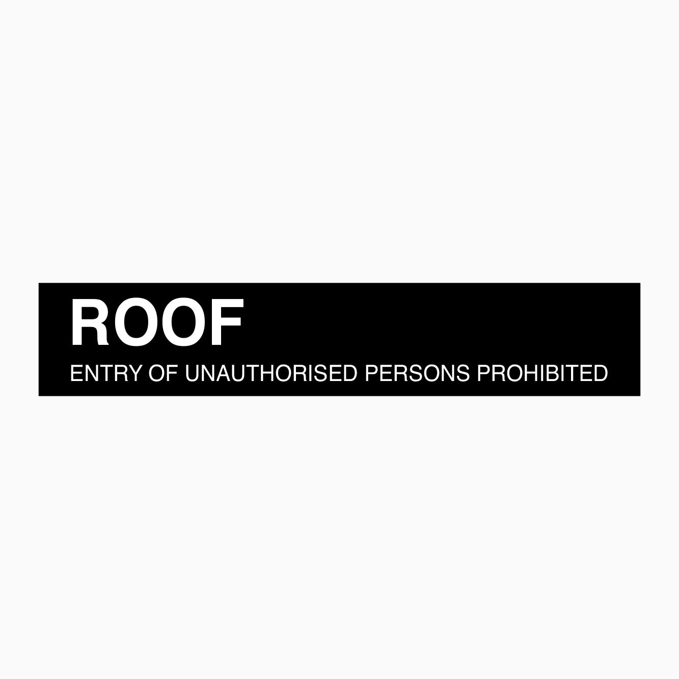 ROOF SIGN - ENTRY OF UNAUTHORISED PERSONS PROHIBITED SIGN