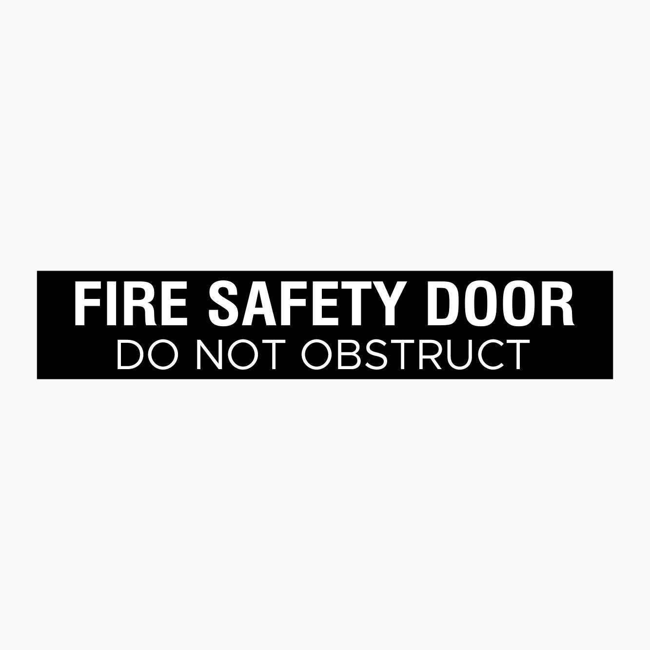FIRE SAFETY DOOR SIGN - DO NOT OBSTRUCT SIGN