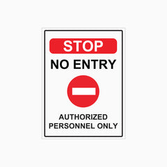 STOP NO ENTRY AUTHORISED PERSONNEL ONLY SIGN