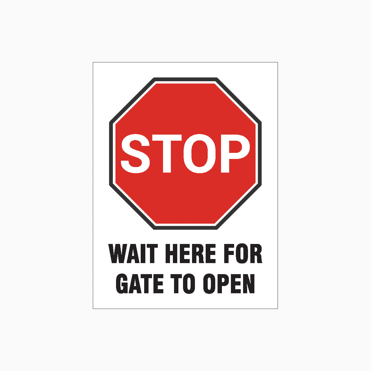 STOP WAIT HERE FOR GATE TO OPEN SIGN