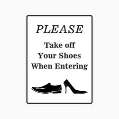 PLEASE TAKE OFF YOUR SHOES WHEN ENTERING SIGN