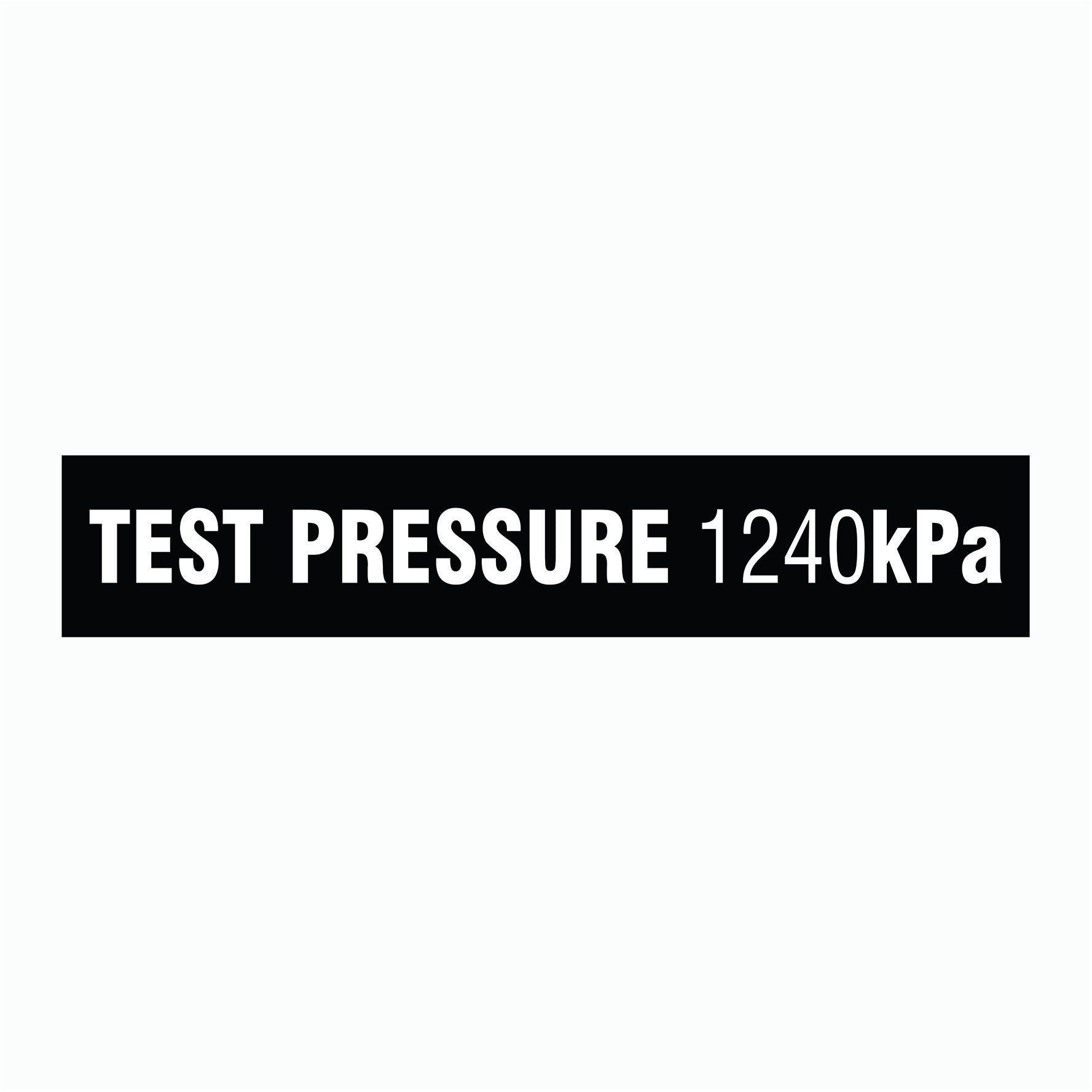 TEST PRESSURE 1240 kPa SIGN