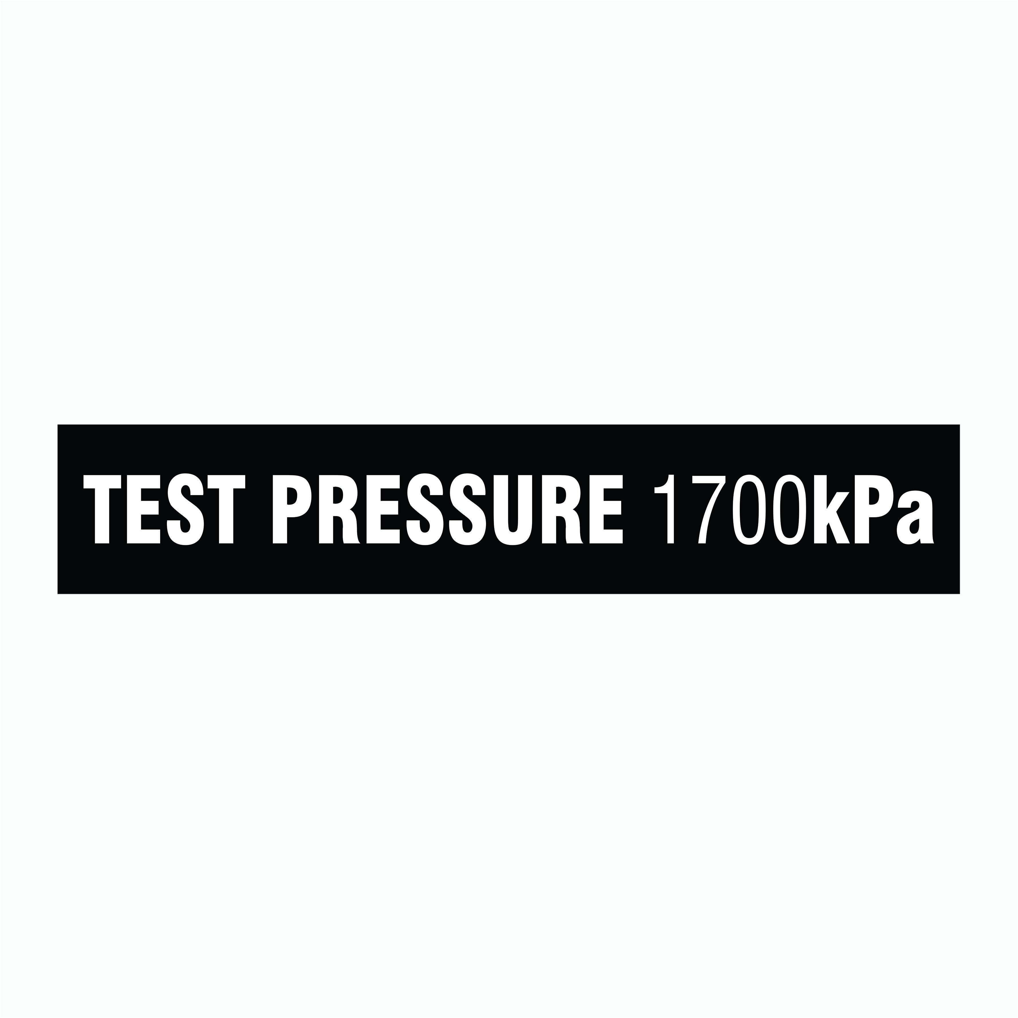 TEST PRESSURE 1700 kPa SIGN - STATUTORY SIGNS