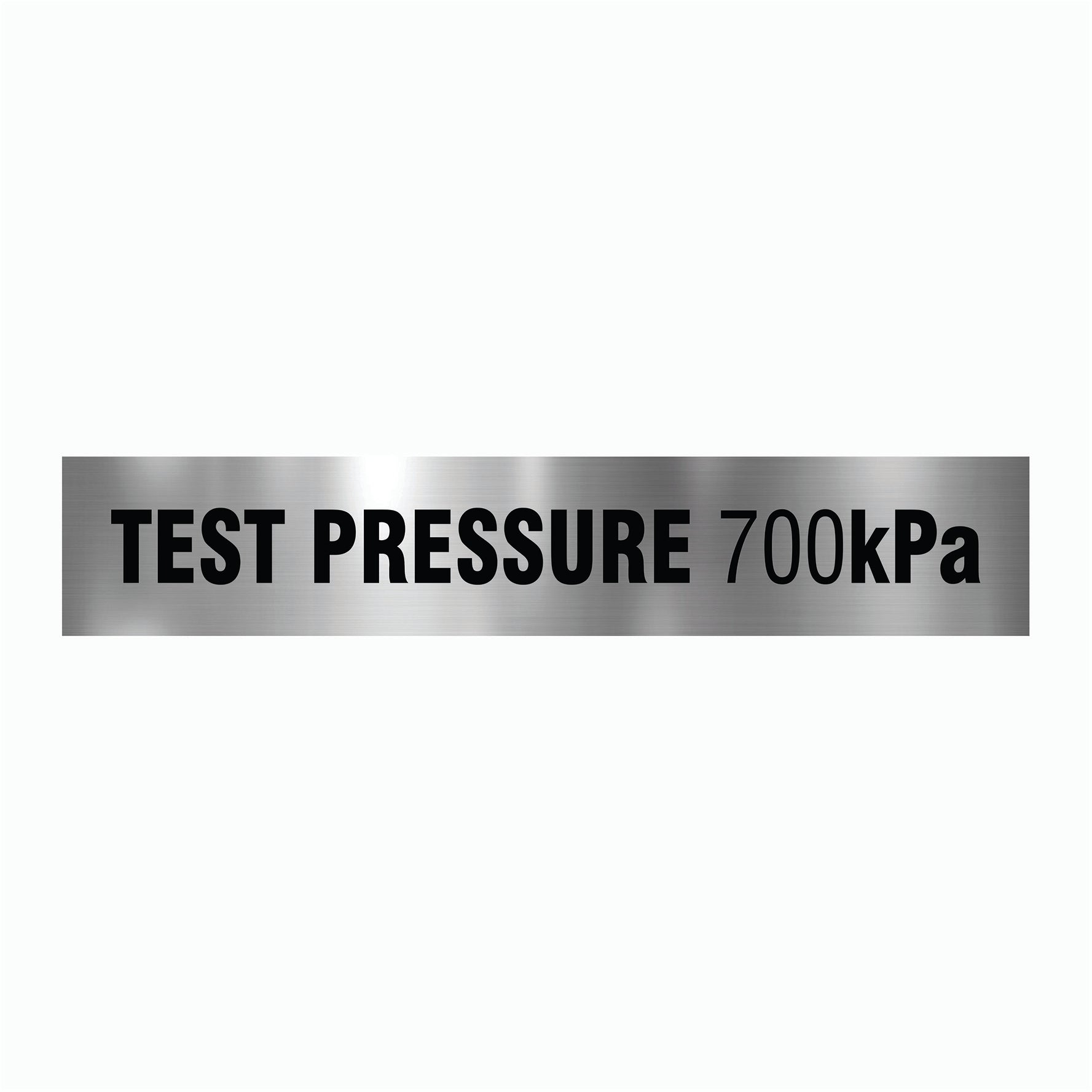 TEST PRESSURE 700 kPa SIGN