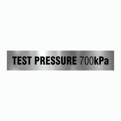 TEST PRESSURE 700 kPa SIGN