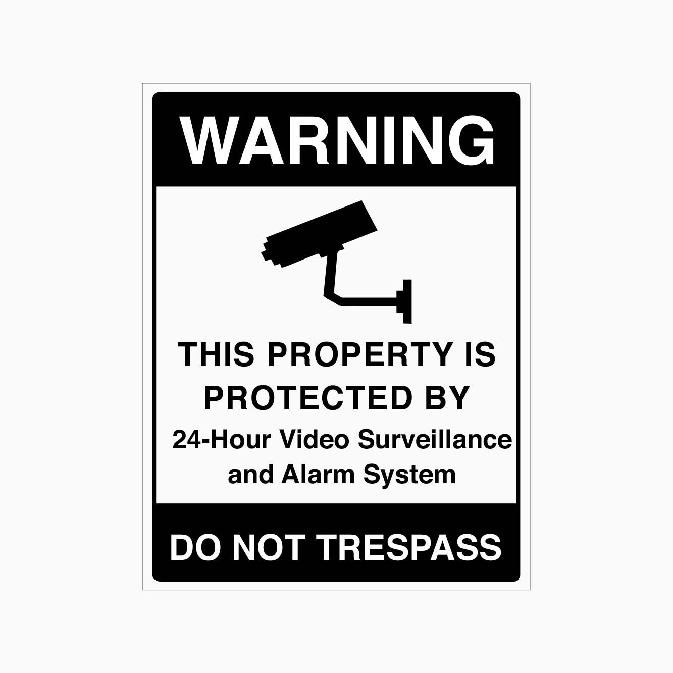WARNING THIS PROPERTY IS PROTECTED  BY 24-HOUR VIDEO SURVEILLANCE AND ALARM SYSTEM DO NOT TRESPASS SIGN - GET SIGNSSIGN 