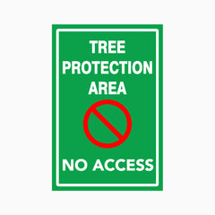 TREE PROTECTION AREA - NO ACCESS SIGN