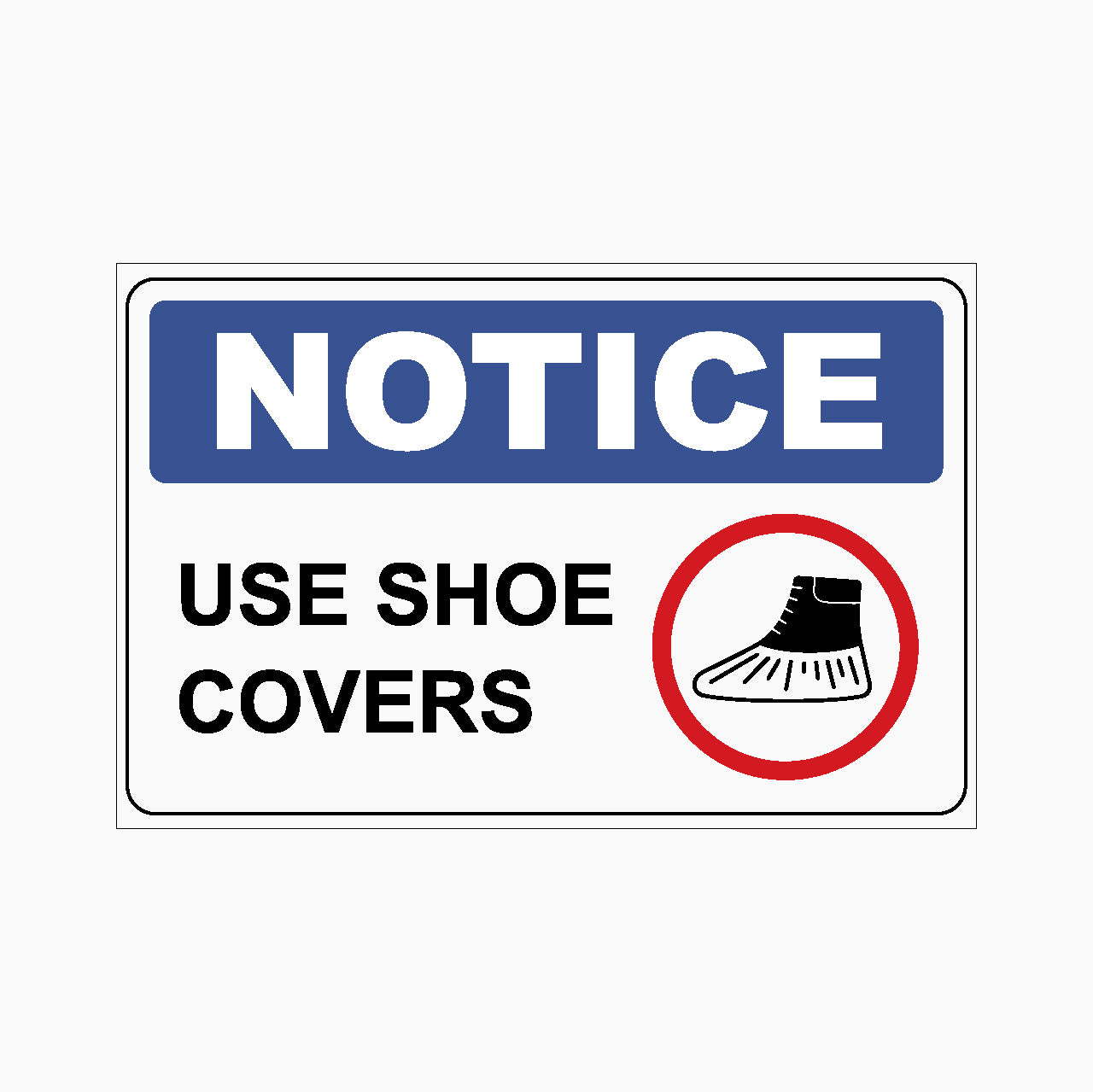NOTICE SIGN - USE SHOE COVERS SIGN