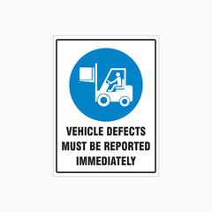 VEHICLE DEFECTS MUST REPORTED IMMEDIATELY SIGN