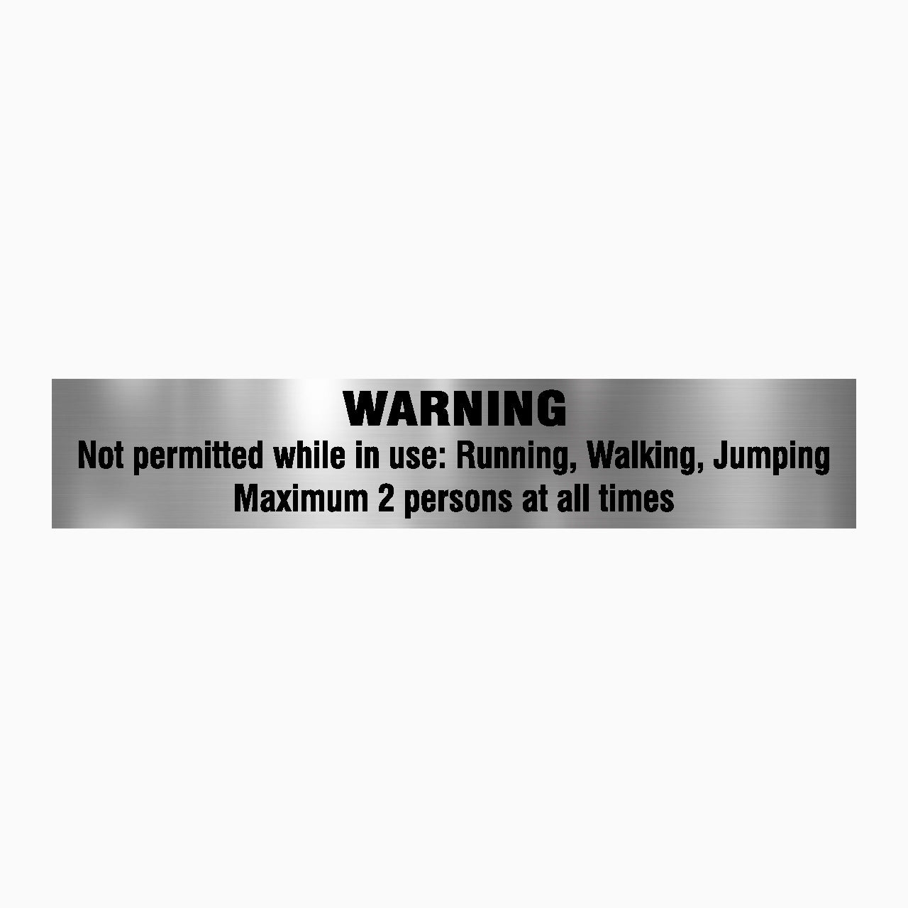 WARNING SIGN - NOT PERMITTED WHILE IN USE: RUNNING, WALKING, JUMPING MAXIMUM 2 PERSONS AT ALL TIMES