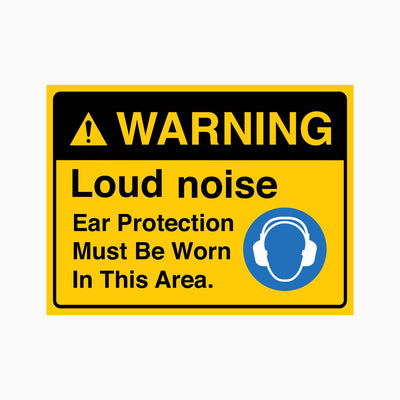 WARNING LOUD NOISE EAR PROTECTION MUST BE WORN IN THIS AREA SIGN