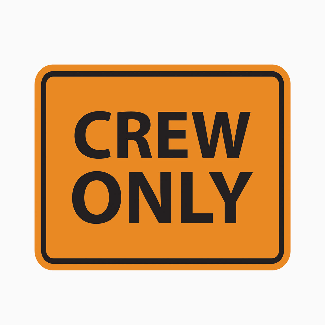 CREW ONLY SIGN – Get signs
