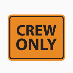 CREW ONLY SIGN