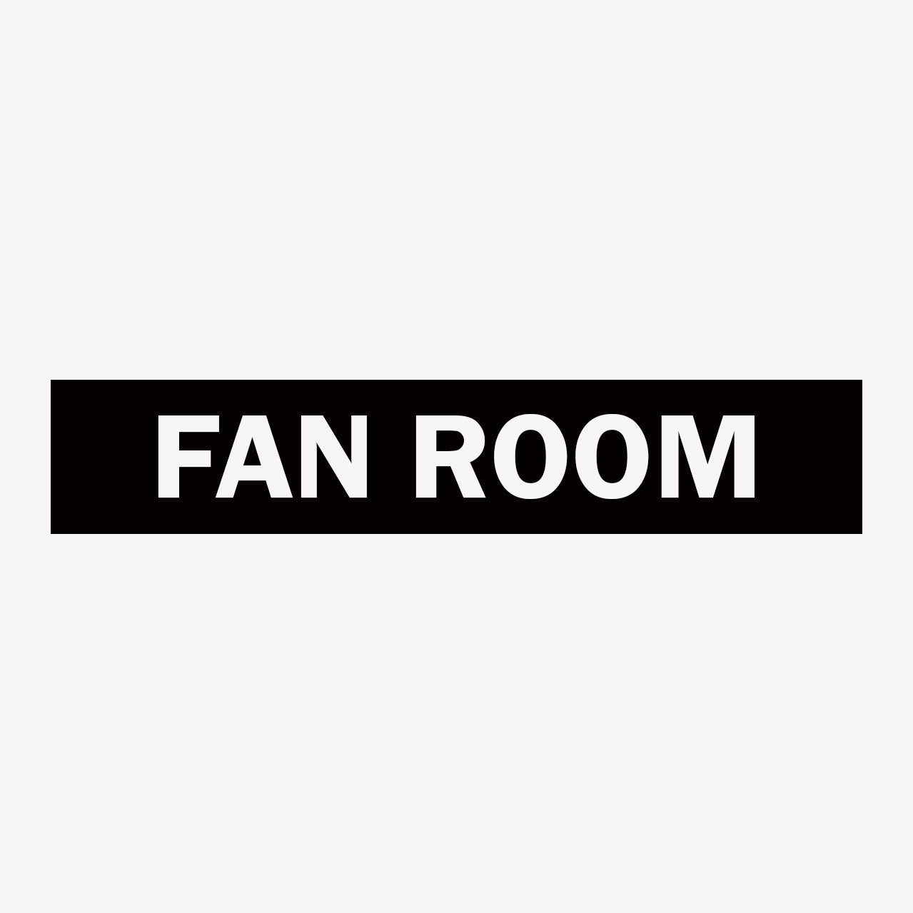 FAN ROOM SIGN - Statutory Signage