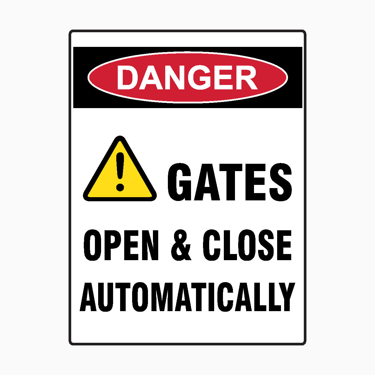 DANGER SIGNS - GATES OPEN & CLOSE AUTOMATICALLY SIGN – Get signs