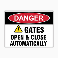 DANGER GATES OPEN & CLOSE AUTOMATICALLY SIGN