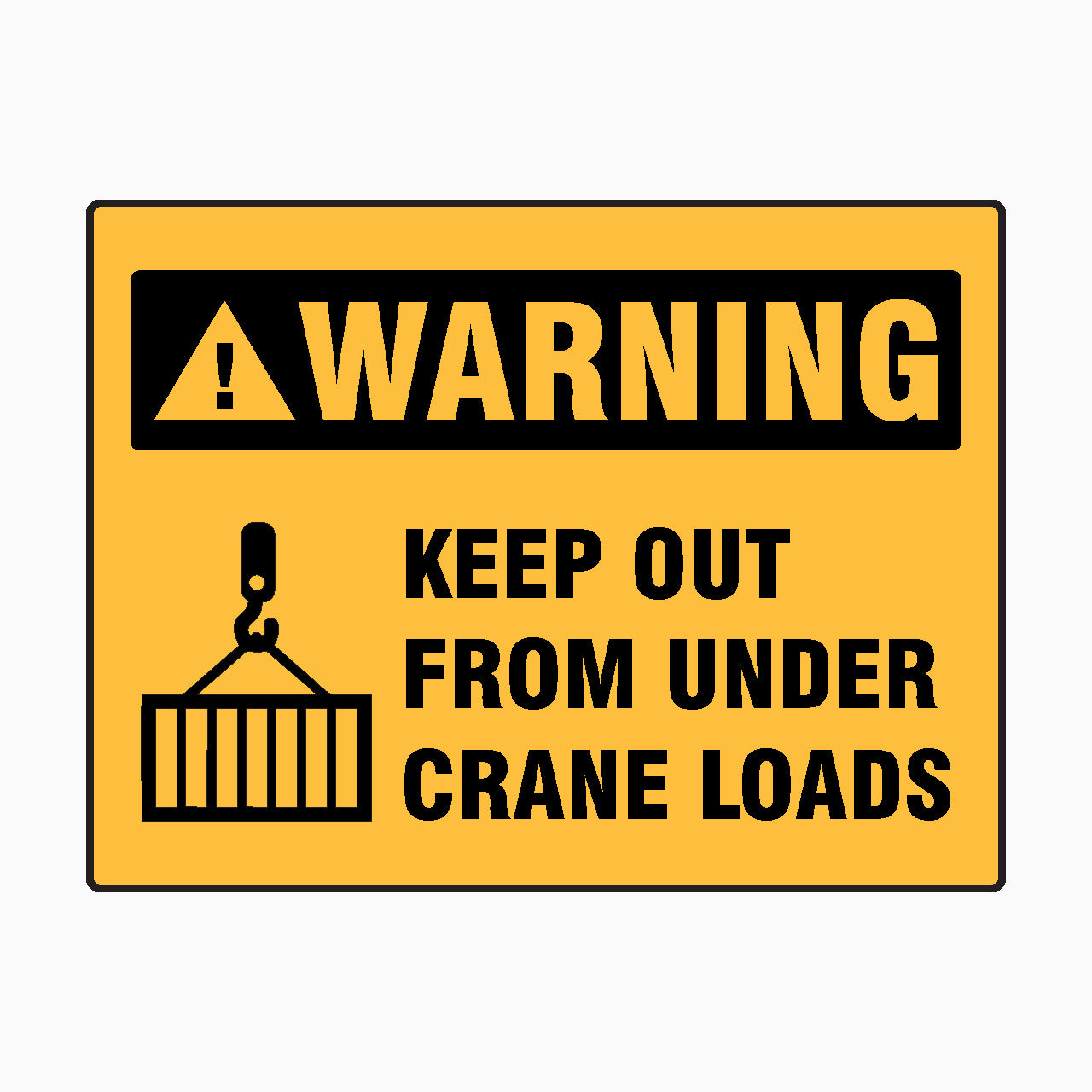 WARNING SIGN - KEEP OUT FROM UNDER CRANE LOADS SIGN