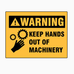 WARNING KEEP HANDS OUT OF MACHINERY SIGN