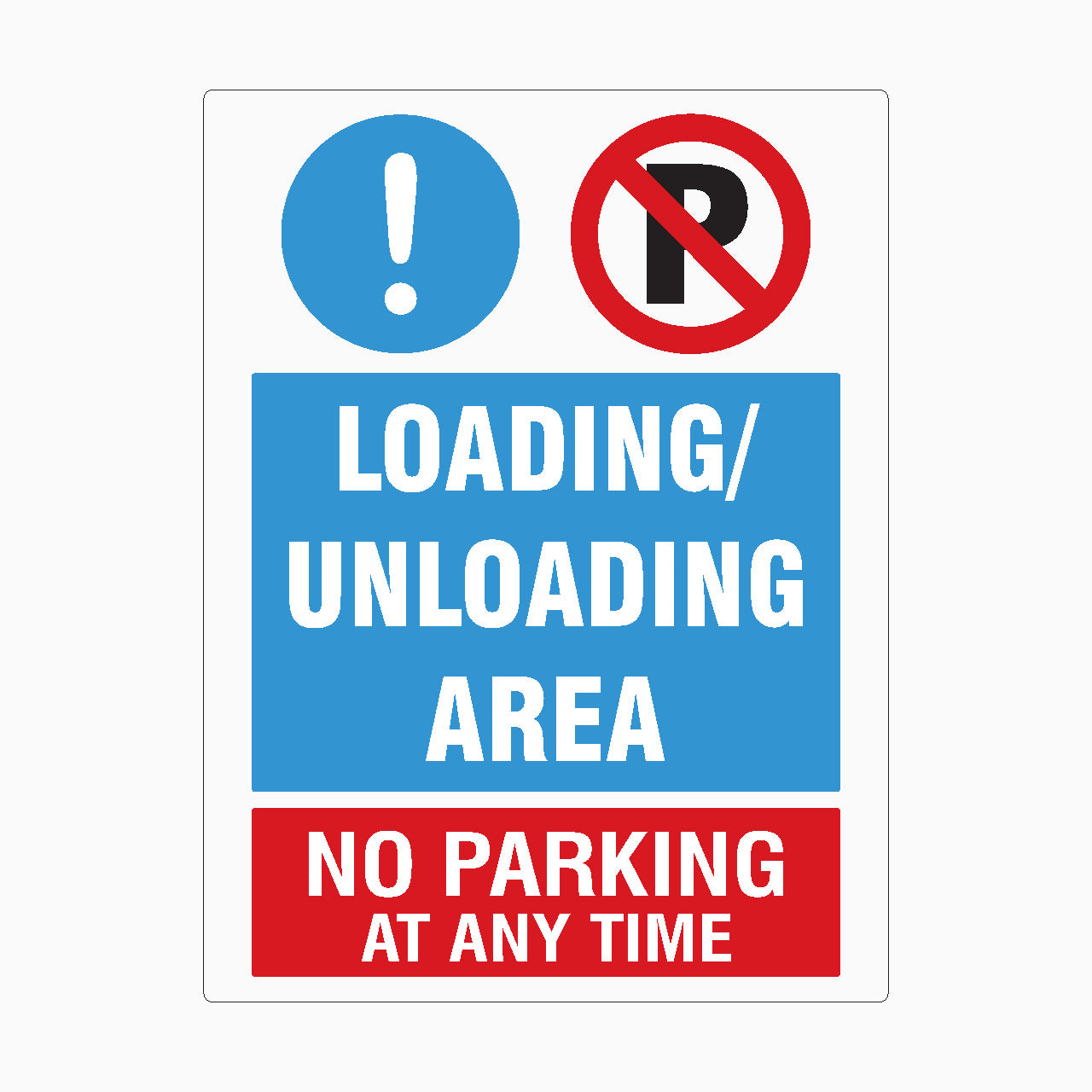 LOADING & UNLOADING AREA SIGN - NO PARKING AT ANY TIME SIGN – Get signs