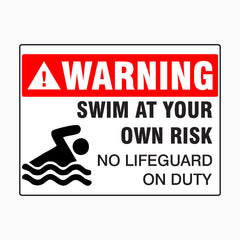 SWIM AT YOUR OWN RISK - NO LIFEGUARD ON DUTY SIGN